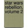 Star Wars Rebellion, Volume 2 door Rob Williams