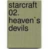 StarCraft 02. Heaven`s Devils door William C. Dietz