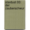 Stardust 03: Der Zauberschwur door Linda Chapman