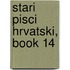 Stari Pisci Hrvatski, Book 14