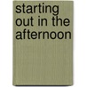 Starting Out in the Afternoon door Jill Frayne