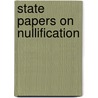 State Papers On Nullification door . Anonymous