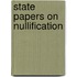 State Papers on Nullification