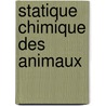 Statique Chimique Des Animaux by Jean Augustin Barral
