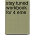 Stay Tuned Workbook For 4 Eme
