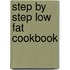 Step By Step Low Fat Cookbook