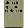 Steps To Spiritual Perfection door Jeremy Driscoll