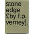Stone Edge £By F.P. Verney].