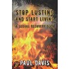 Stop Lusting and Start Living door Paul Davis