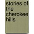 Stories Of The Cherokee Hills
