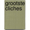 Grootste cliches by W. de Bock