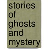 Stories of Ghosts and Mystery door Onbekend
