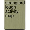 Strangford Lough Activity Map door Onbekend