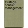 Strategic Conflict Management door Utz Weitzel