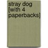 Stray Dog [With 4 Paperbacks]