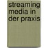 Streaming Media in der Praxis