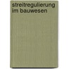 Streitregulierung im Bauwesen door Helmuth Duve