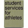 Student Services For Athletes door Mary F. Howard-Hamilton