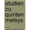 Studien Zu Quinten Metsys ... door Walter Cohen