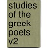Studies of the Greek Poets V2 by John Addington Symonds