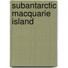 Subantarctic Macquarie Island door Rod Seppelt