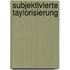 Subjektivierte Taylorisierung
