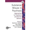 Substance Misuse In Psychosis door PhD Kim T. Mueser