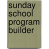 Sunday School Program Builder door Enelle Eder