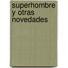 Superhombre y Otras Novedades by Juan Valera