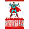 Superman Chronicles, Volume 6 by Jerry Siegel