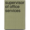 Supervisor of Office Services by Jack Rudman