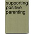 Supporting Positive Parenting