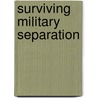 Surviving Military Separation by Marc C.B. Maxwell
