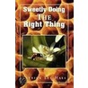 Sweetly Doing The Right Thing door Patrick Lee Hall