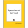 Symbolism Of The Tarot (1913) by Peter Demianovich Ouspensky