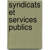 Syndicats Et Services Publics door Maxime Leroy