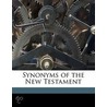 Synonyms Of The New Testament door Richard Chen Trench