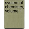 System of Chemistry, Volume 1 door Thomas Thomson