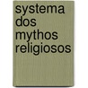 Systema Dos Mythos Religiosos by Joaquim Pedro Oliveira Martins