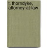 T. Thorndyke, Attorney-At-Law by Herbert Irvin Goss