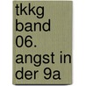 Tkkg Band 06. Angst In Der 9a door Stefan Wolf