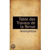Table Des Travaus De La Revue door . Anonymous