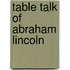 Table Talk of Abraham Lincoln