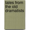 Tales From The Old Dramatists by Marmaduke Edmonstone Browne
