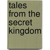 Tales From The Secret Kingdom door Ethel May Gate