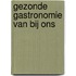Gezonde gastronomie van bij ons
