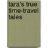 Tara's True Time-Travel Tales