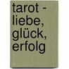Tarot - Liebe, Glück, Erfolg door Johannes Fiebig