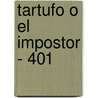 Tartufo O El Impostor - 401 door Moli ere