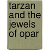 Tarzan And The Jewels Of Opar door Rice Edgar Burroughs